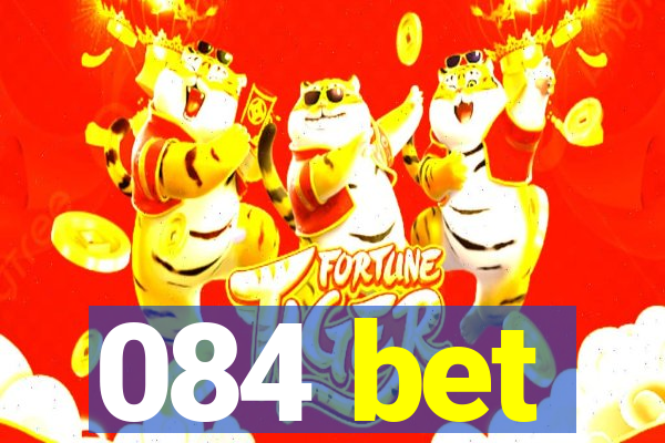 084 bet